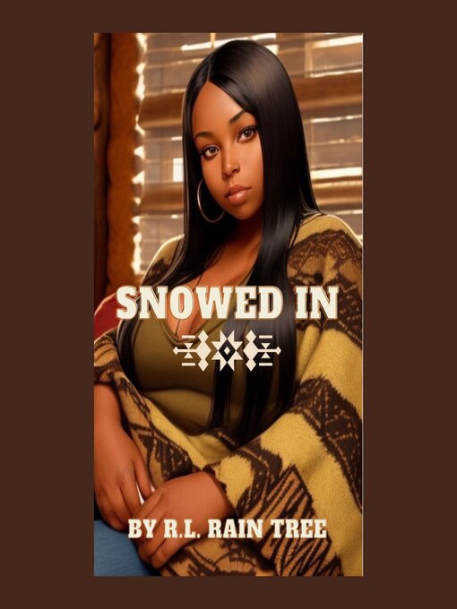 Title details for Snowed In by R. L. Rain Tree - Wait list